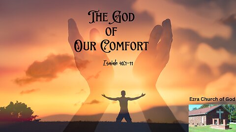 The God of Our Comfort ~ Isaiah 40:1-11