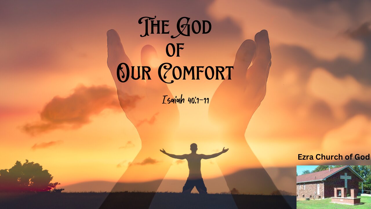 The God of Our Comfort ~ Isaiah 40:1-11