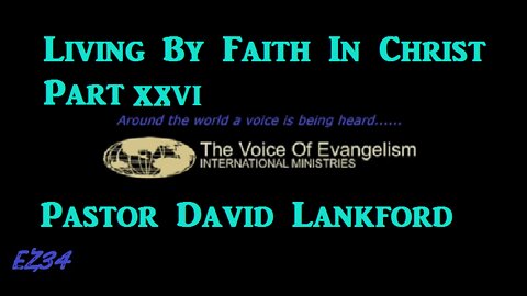 Living-By-Faith-In-Christ-Pt.XXVI_David Lankford