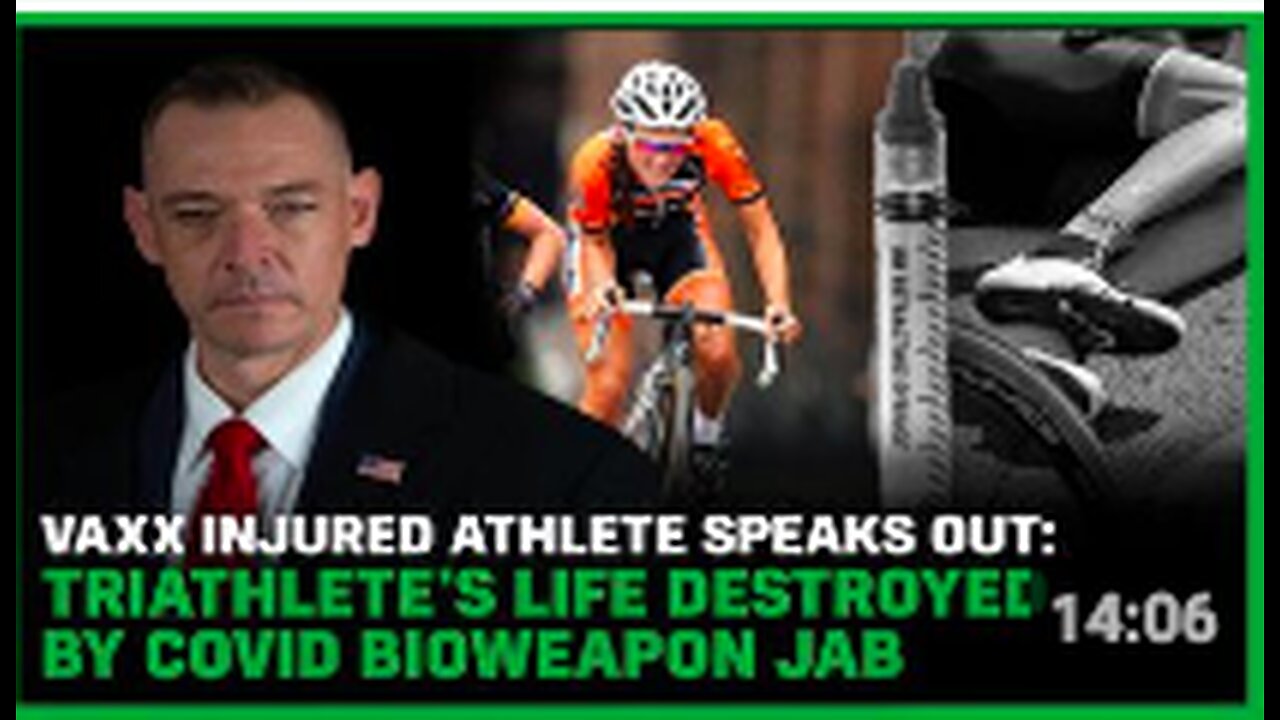 Vaxx Injured Athlete Speaks Out: Triathlete's Life Destroyed By Covid Bioweapon Jab