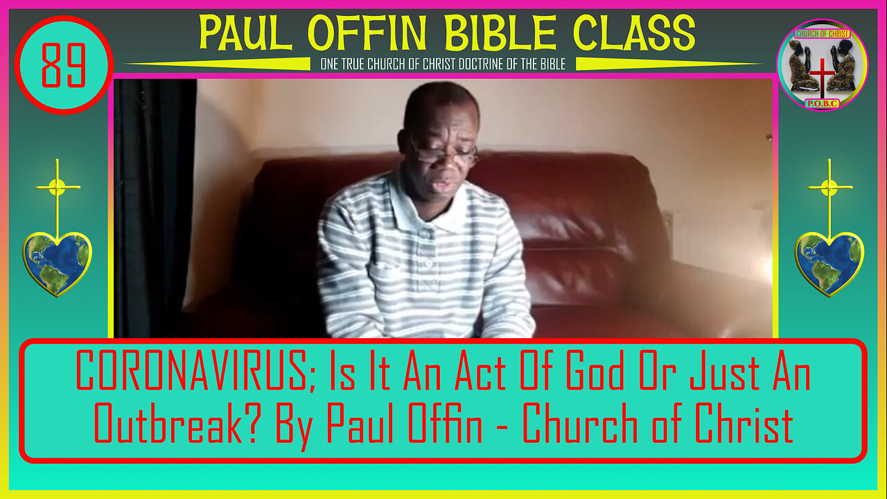 89 CORONAVIRUS; Is It An Act Of God Or Just An Outbreak_ By Paul Offin - Church of Christ