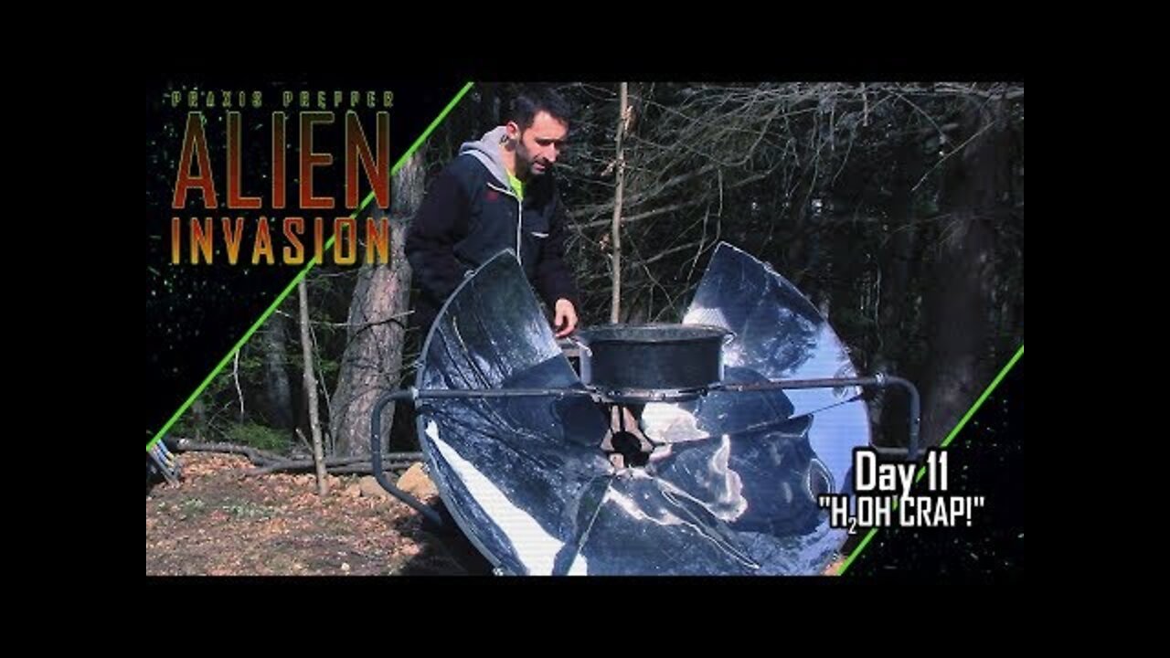 Alien Invasion: Day 11 (Praxis Prepper Video Diary)