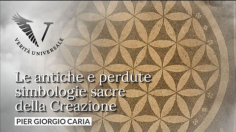 Le antiche e perdute simbologie sacre della Creazione - Pier Giorgio Caria