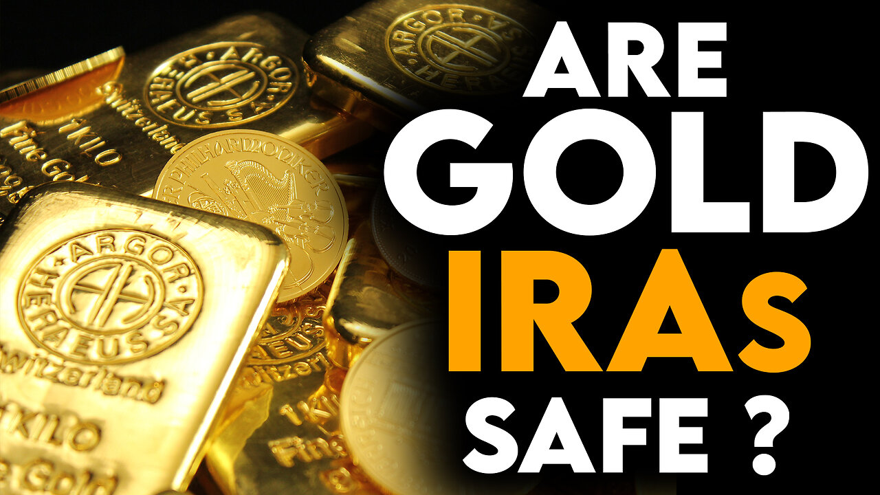 Are Gold IRAs Safe?