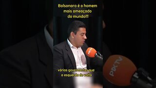 Bolsonaro é o homem mais ameaçado do mundo