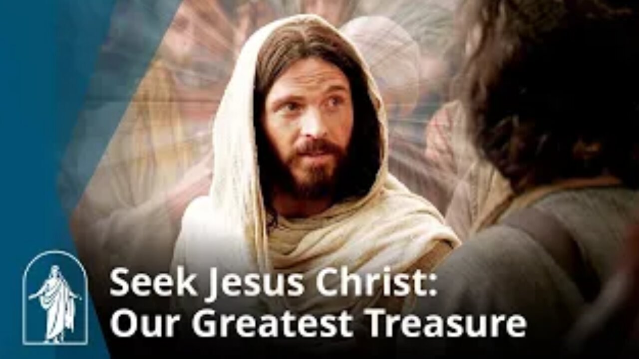 Seek Jesus Christ: Our Greatest Treasure