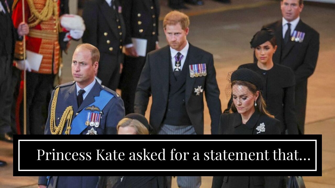 Princess Kate asked for a statement that said'recollections can vary' about the Sussexes