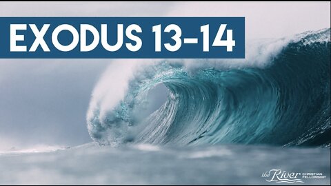 Exodus 13 & 14 - Sermon with Pastor Mike Kestler