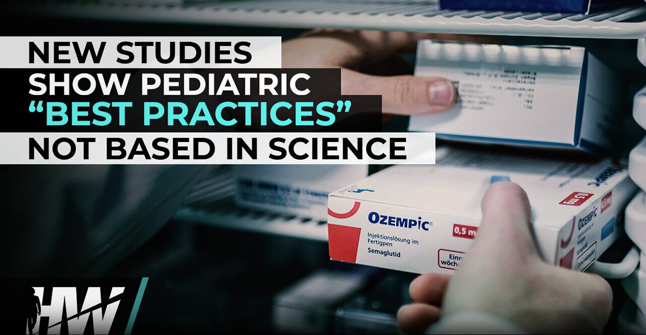 NEW STUDIES SHOW PEDIATRIC “BEST PRACTICES” NOT BASED IN SCIENCE