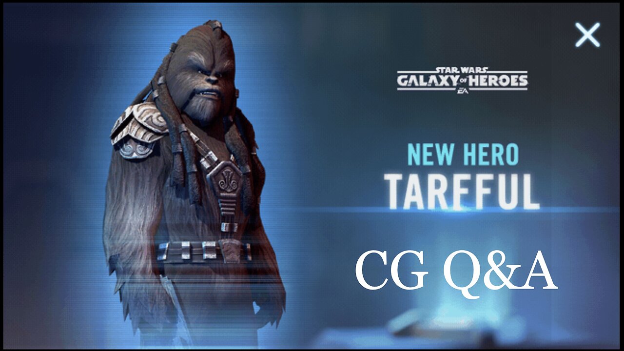 CG Q&A on Tarfful | Star Wars Galaxy of Heroes