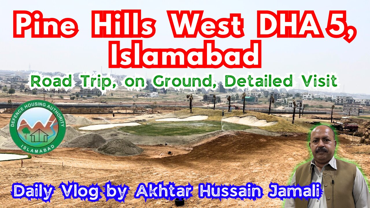 Sector PINE HILLS WEST || Visit || DHA Phase 5, Islamabad || Daily Vlog by Akhtar Jamali