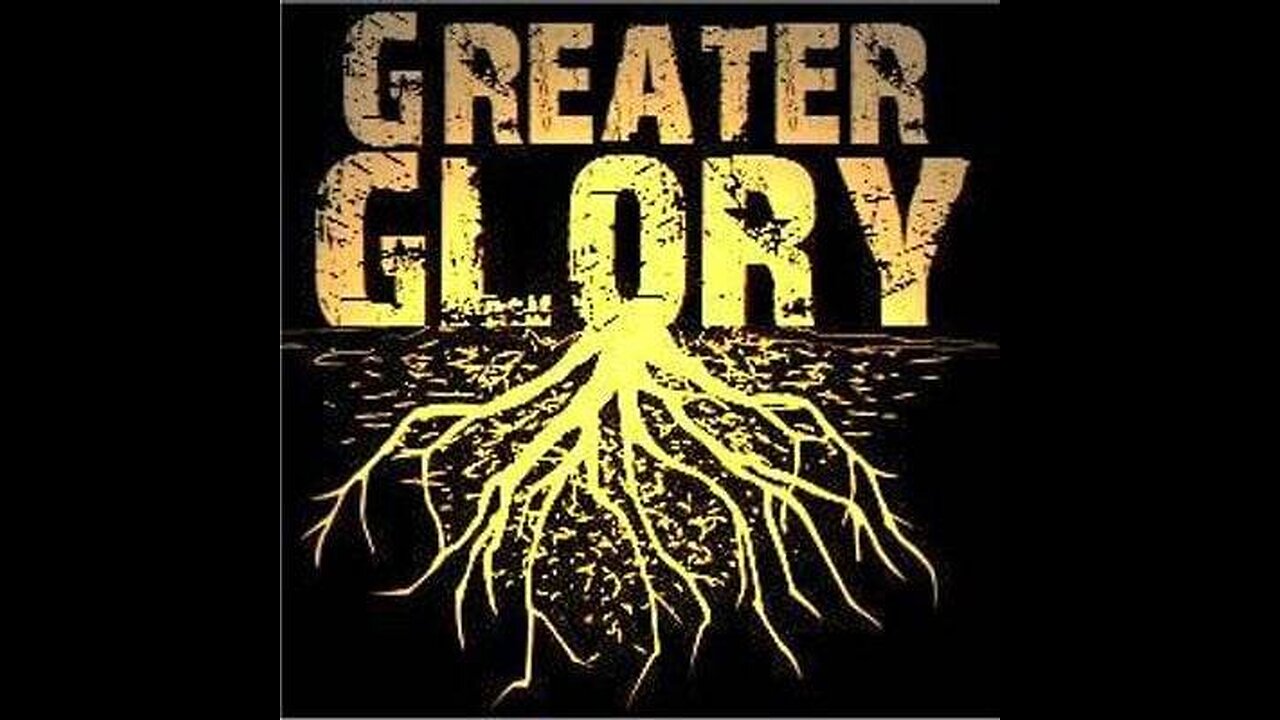 The Greater Glory