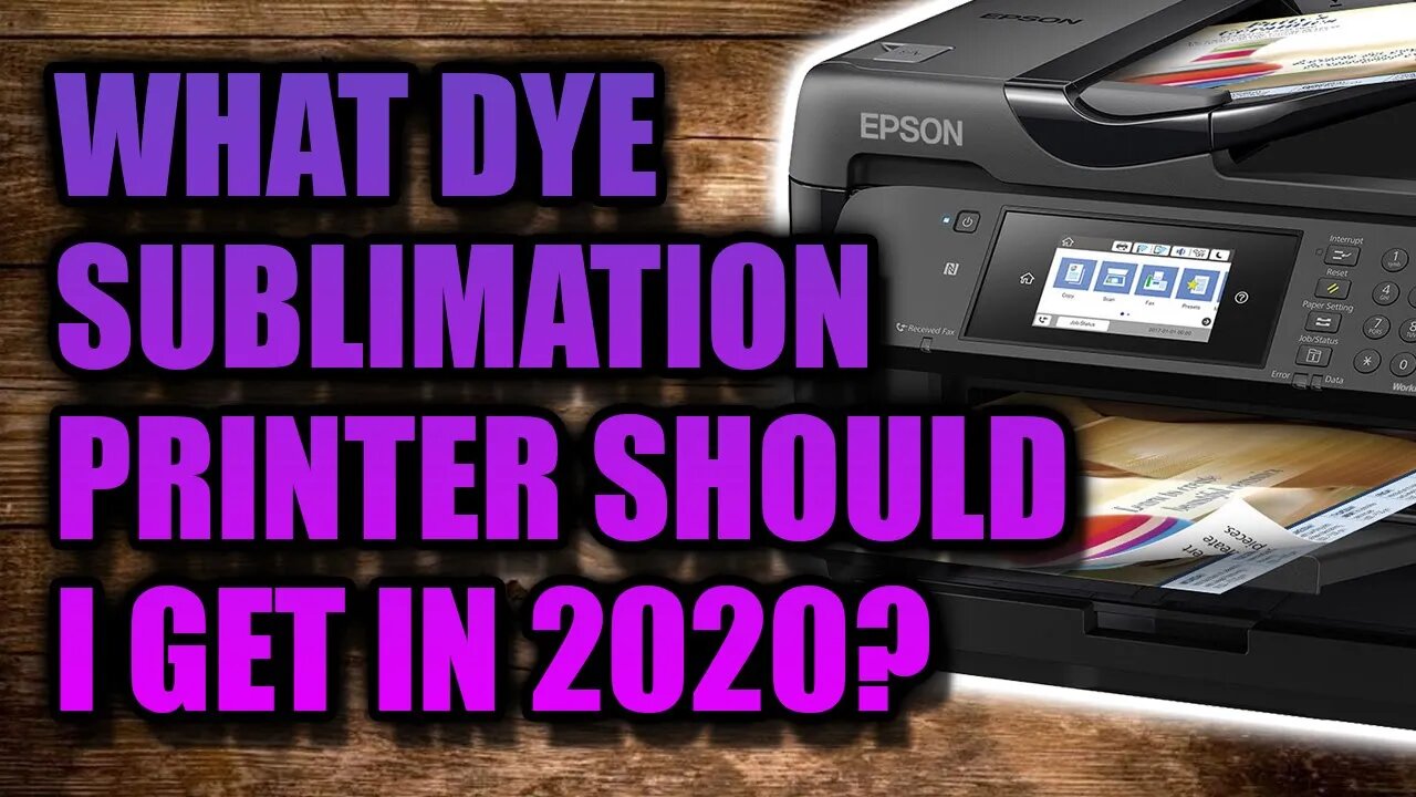 What Dye Sublimation Printer Should I Get in 2020 - Q4?