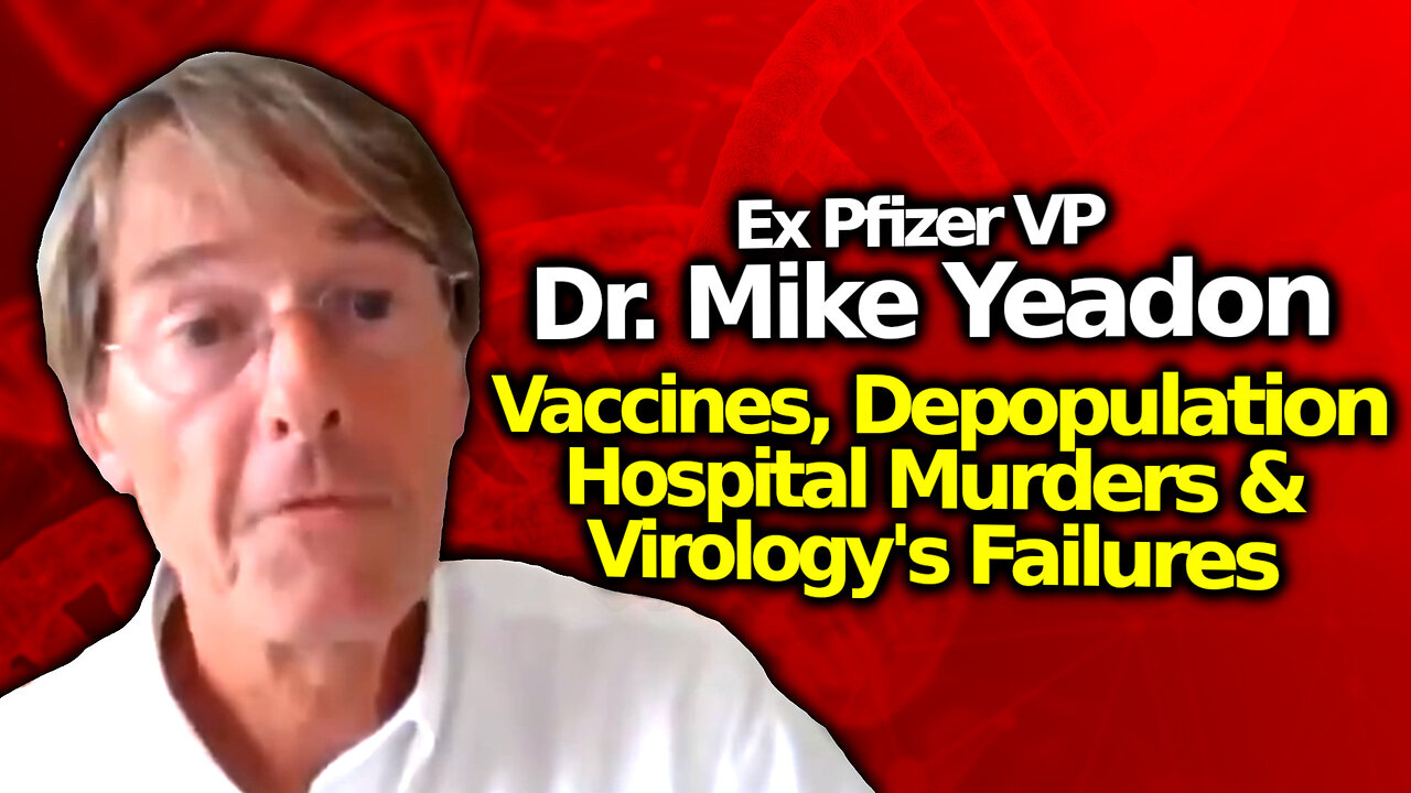 Dr Mike Yeadon On Depopulation, Ventilator/ Sedative Murders & SARS-CoV-2 Theory Being Wrong