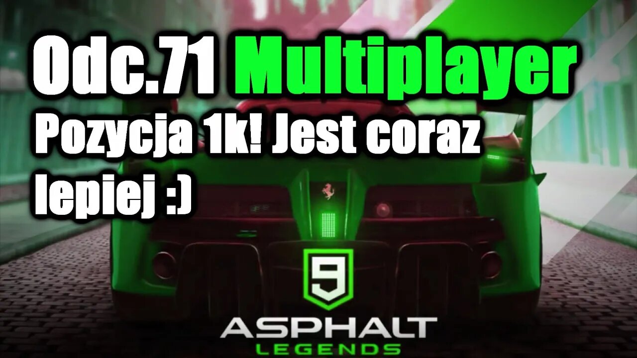 Asphalt 9 odc 71 Multiplayer Pozycja 1k! Jest coraz lepiej ;)