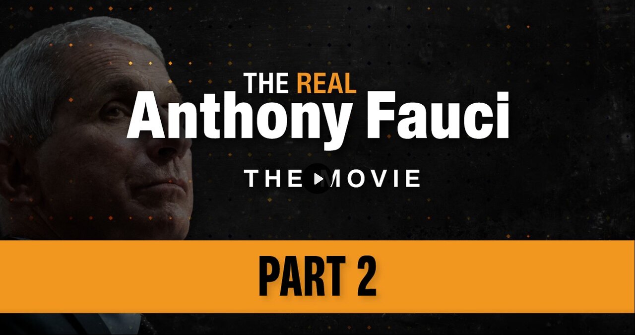 THE REAL Anthony Fauci | Part Two