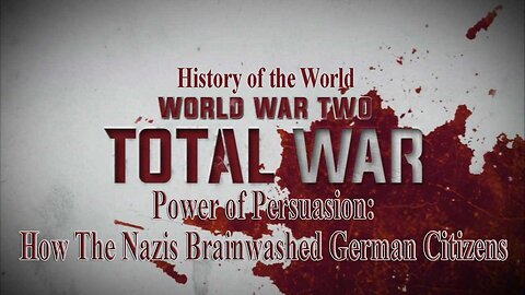 Power of Persuasion: How The Nazis Brainwashed German Citizens