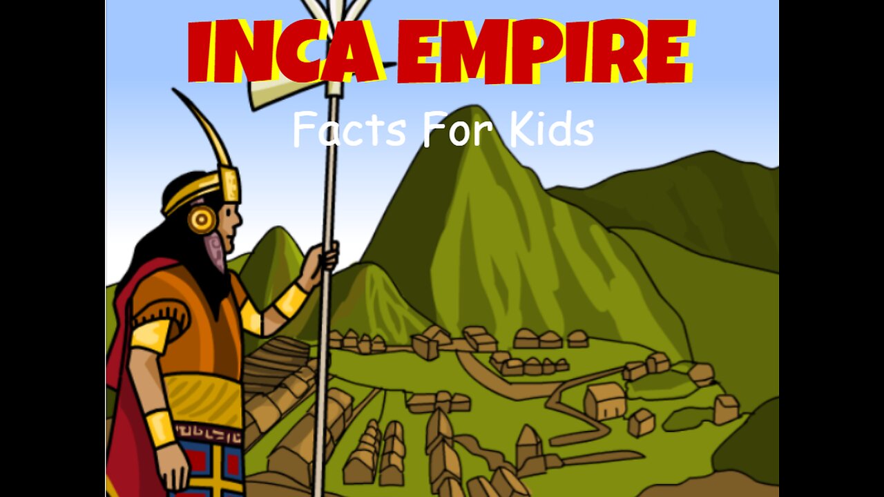 The Inca Empire: 8 Fascinating Facts for Kids