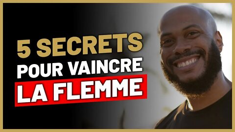 5 secrets pour ne plus avoir la flemme (Ça va changer ta vie) !