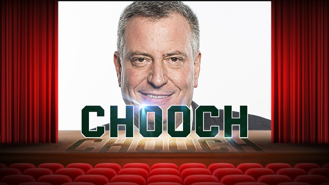 THE CHOOCH: BILL De BLASIO