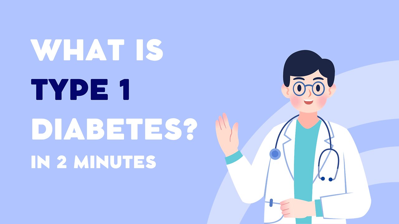 What is Type 1 Diabetes in 2 Minutes