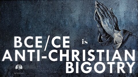 BCE is Anti-Christian Bigotry