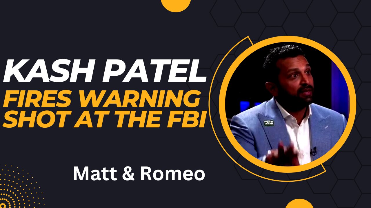 KASH PATEL Fires Warning Shot at the FBI | Matt & Romeo