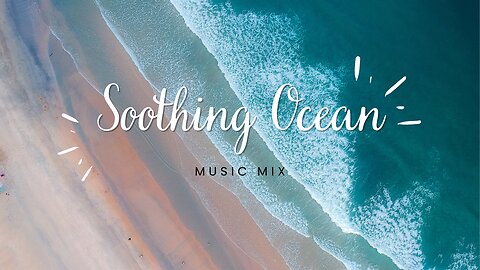 Soothing Ocean sounds 4 hours with Chill Music