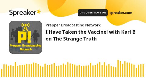 I Have Taken the Vaccine! with Karl B on The Strange Truth