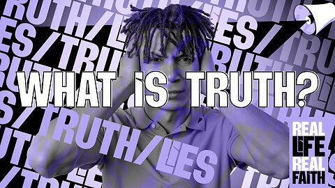 What Is Truth?