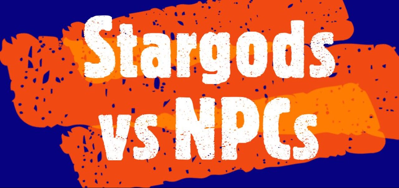 Stargods vs NPCs