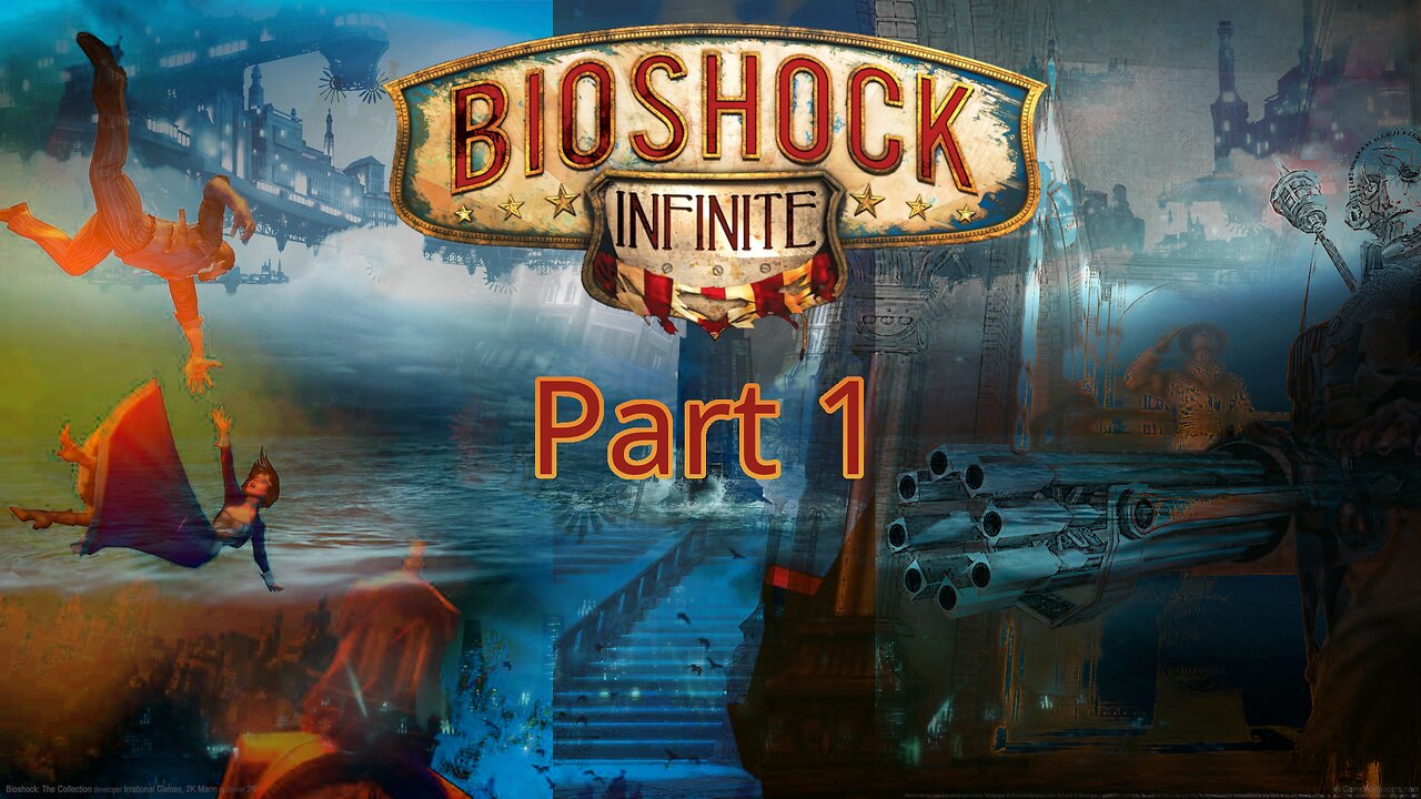 Bioshock Infinite: Part 1 - Reach For The Sky