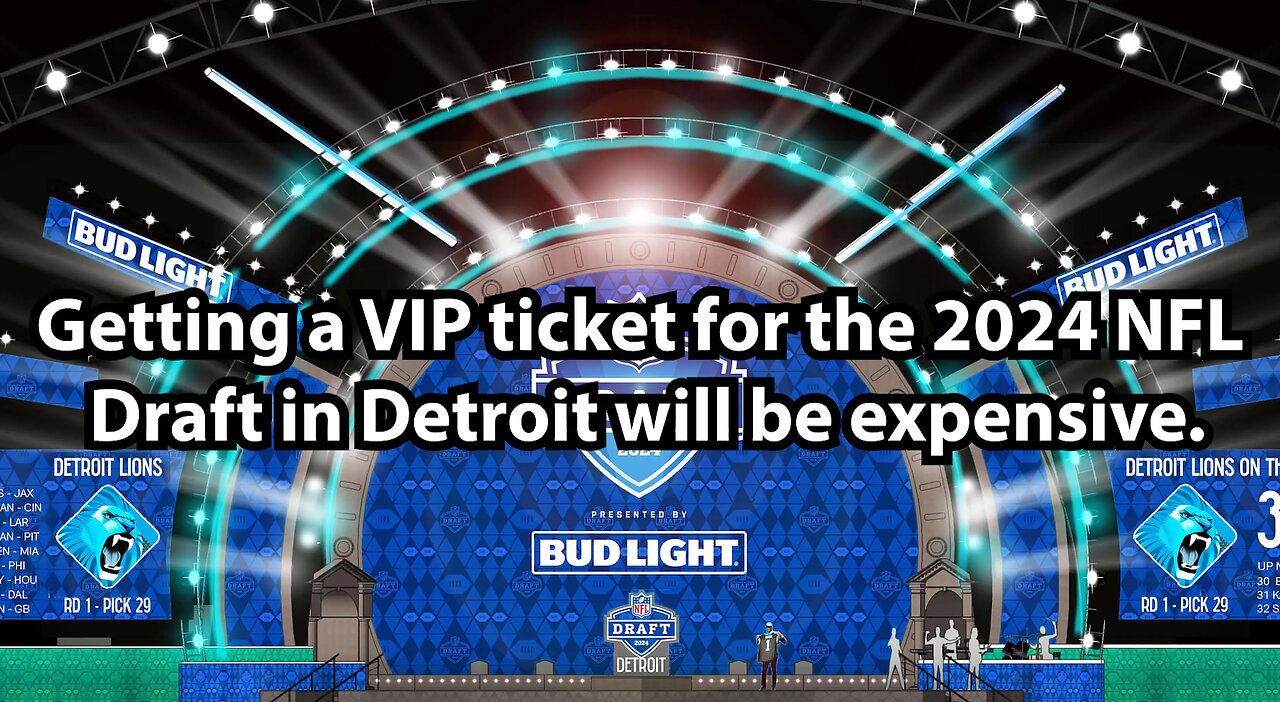 Getting a VIP ticket for the 2024 NFL Draft in Detroit will be expensive.