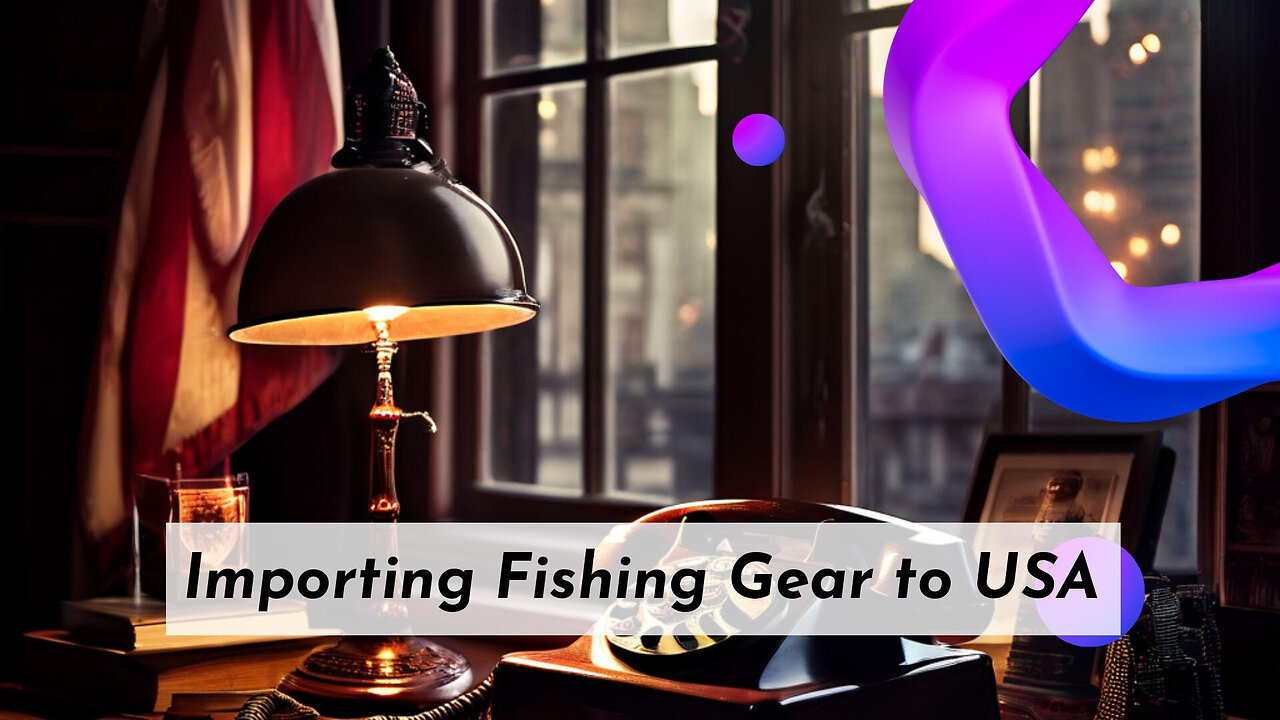 Navigating Fishing Imports: Compliance Guide for Tackle Bags and Backpacks