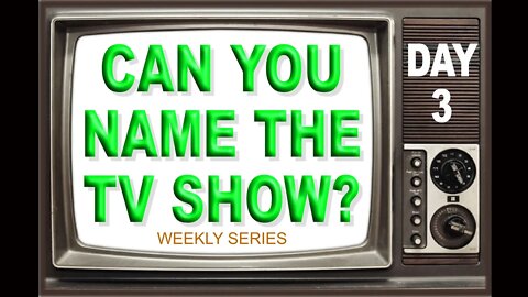 Day 3 of "Can you guess that TV show?"