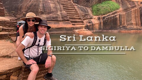 Sri Lanka Episode 2: Sigiriya to Dambulla