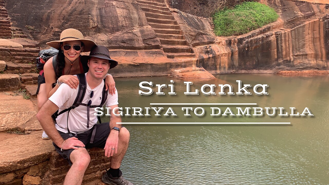 Sri Lanka Episode 2: Sigiriya to Dambulla