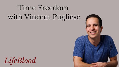 Time Freedom with Vincent Pugliese