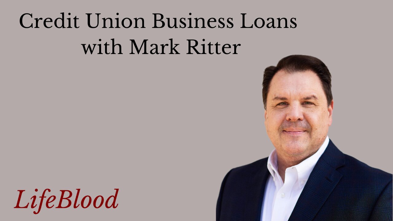 Credit Union Business Loans with Mark Ritter