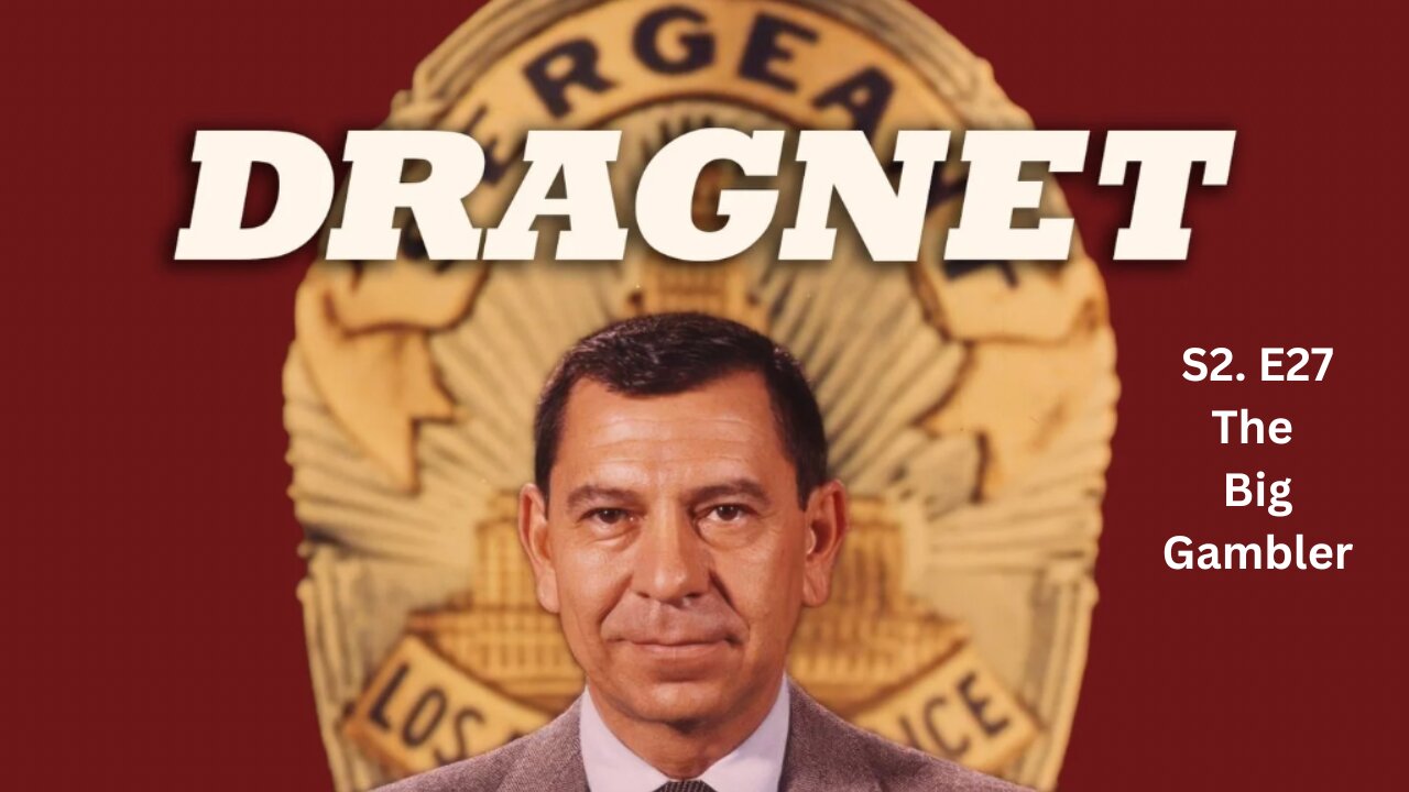 Public Domain: Dragnet S.2.E.27. The Big Gambler