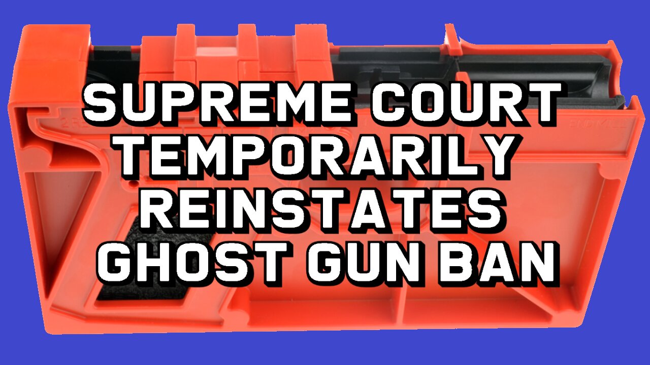 Supreme Court Temporarily Reinstates Ghost Gun Ban