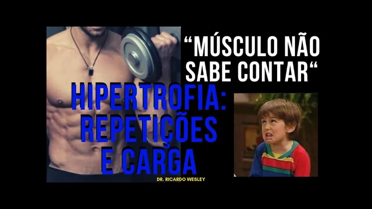 HIPERTROFIA: Músculo não sabe contar? InfluÊncia das CARGAS e REPETIÇÕES nas adaptações musculares.