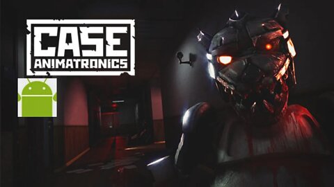 CASE: Animatronics - for Android