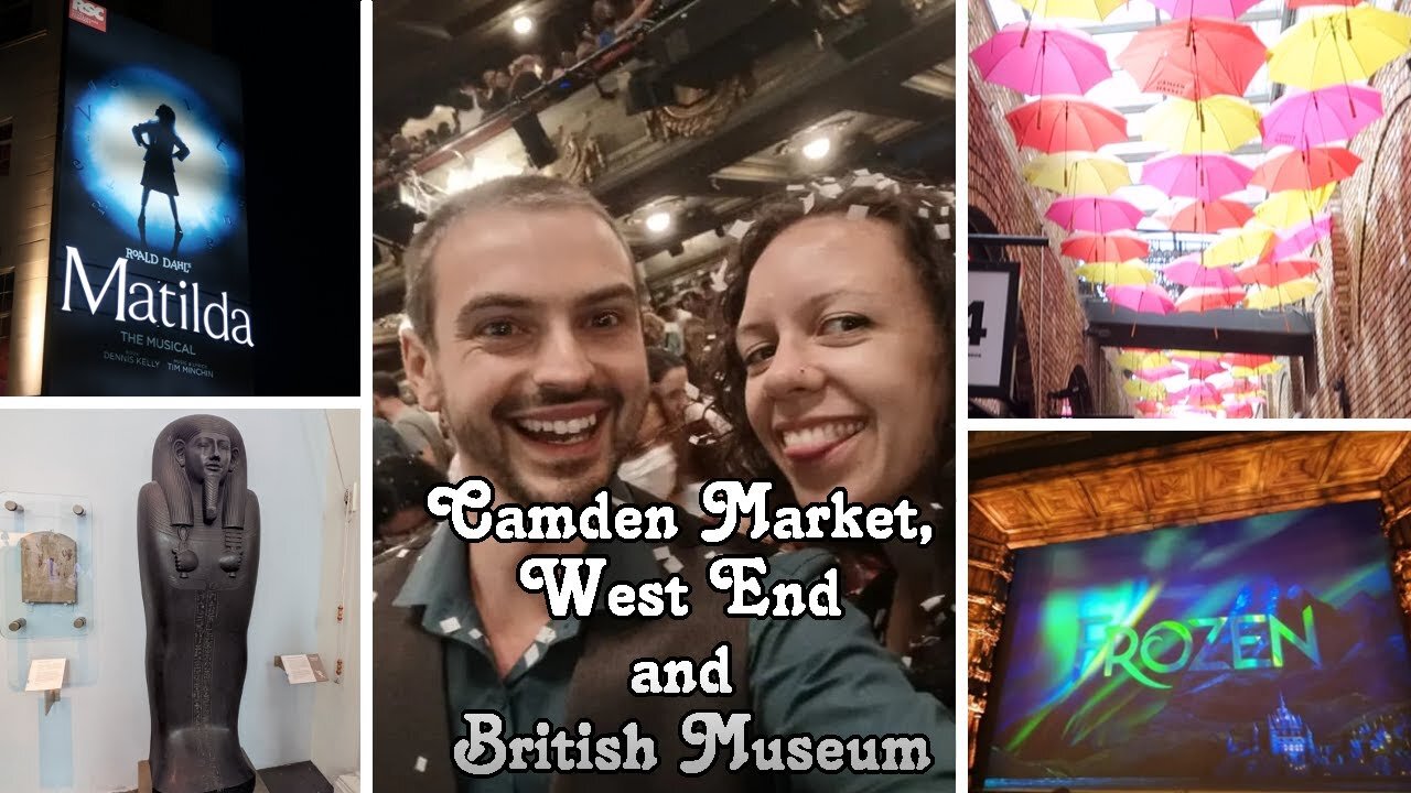 3 Show Weekend, with Camden Market and the British Museum