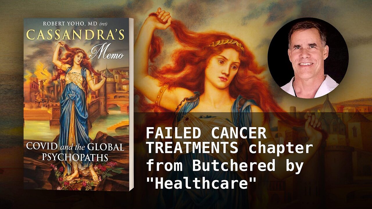 FAILED CANCER TREATMENTS chapter from Butchered by "Healthcare"