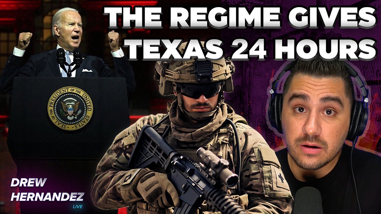 BIDEN REGIME GIVES TEXAS 24 HOURS TO SURRENDER?