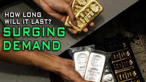 Surging Demand For Gold & Silver! How Long Will It Last?