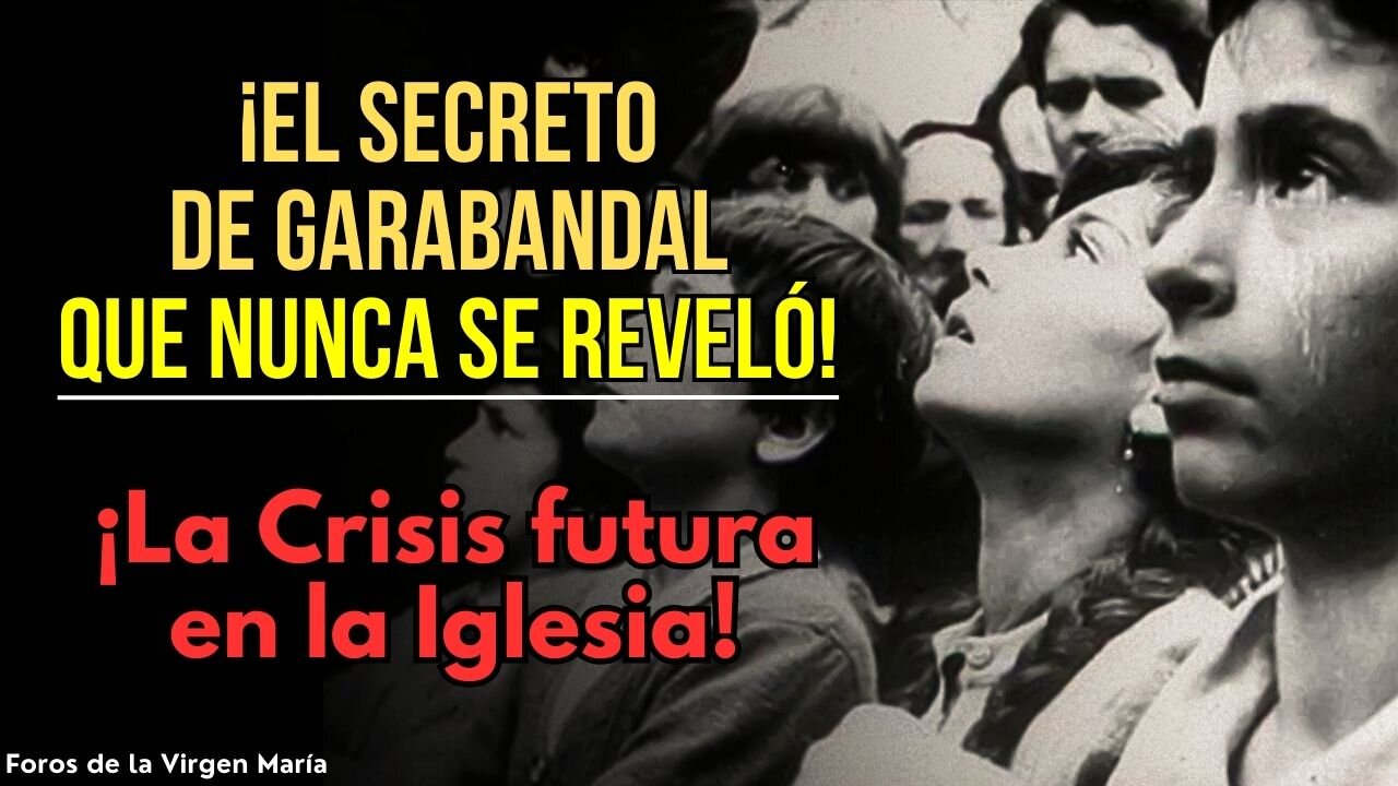 El Secreto de Garabandal que Nunca se Reveló! porque Hablaba de la Crisis Futura de la Iglesia