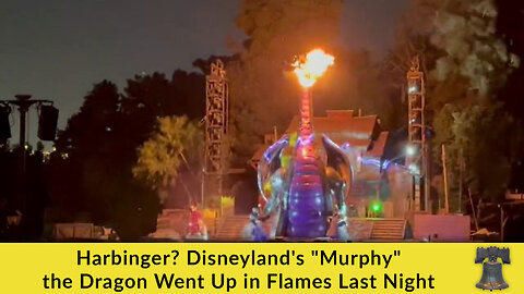 Harbinger? Disneyland's "Murphy" the Dragon Went Up in Flames Last Night