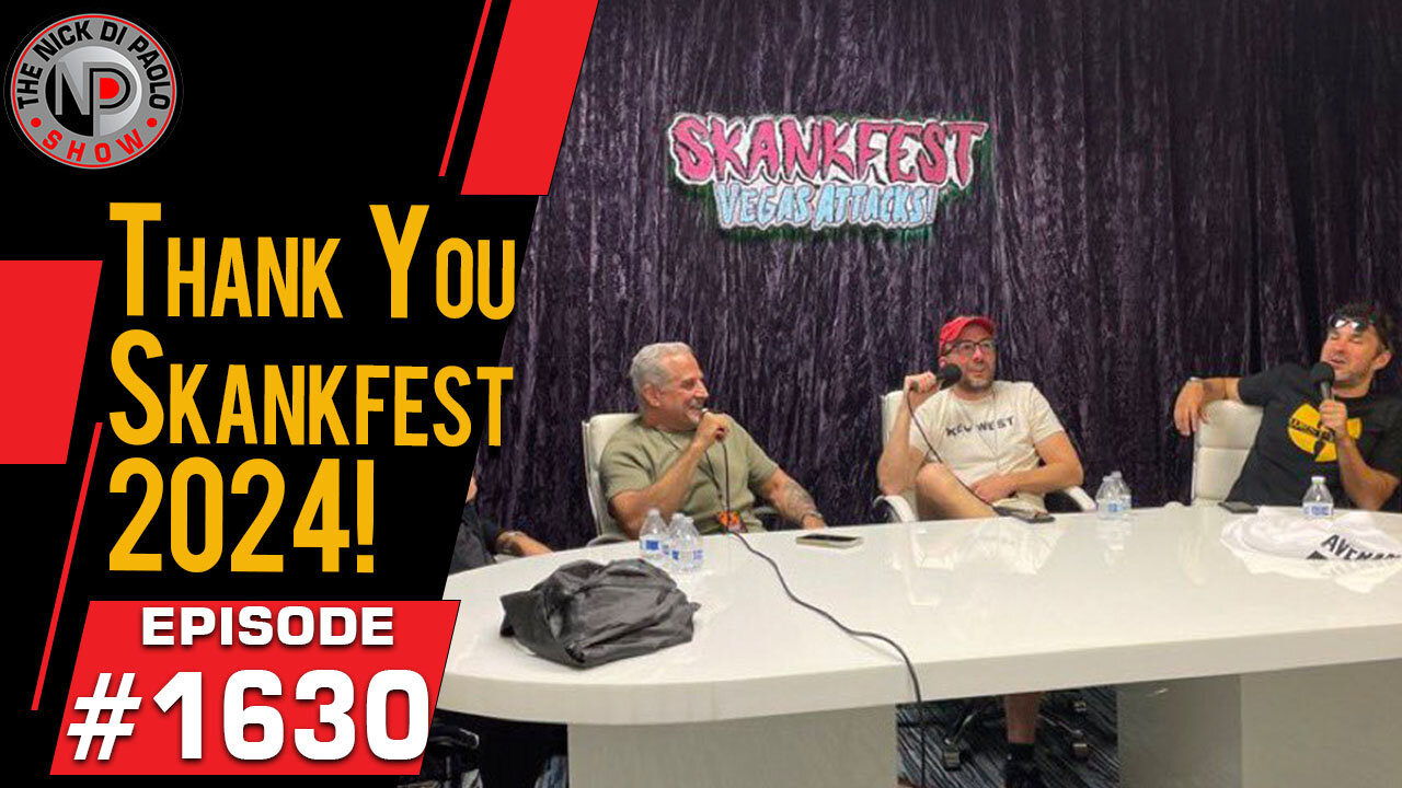 Thank You Skankfest 2024! | Nick Di Paolo Show #1630